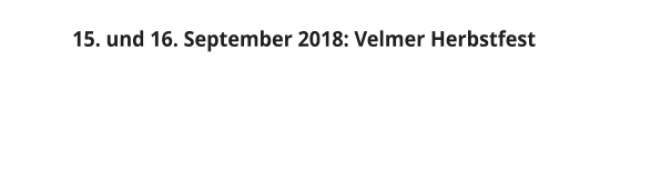 15. und 16. September 2018: Velmer Herbstfest